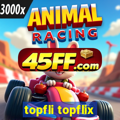topfli topflix